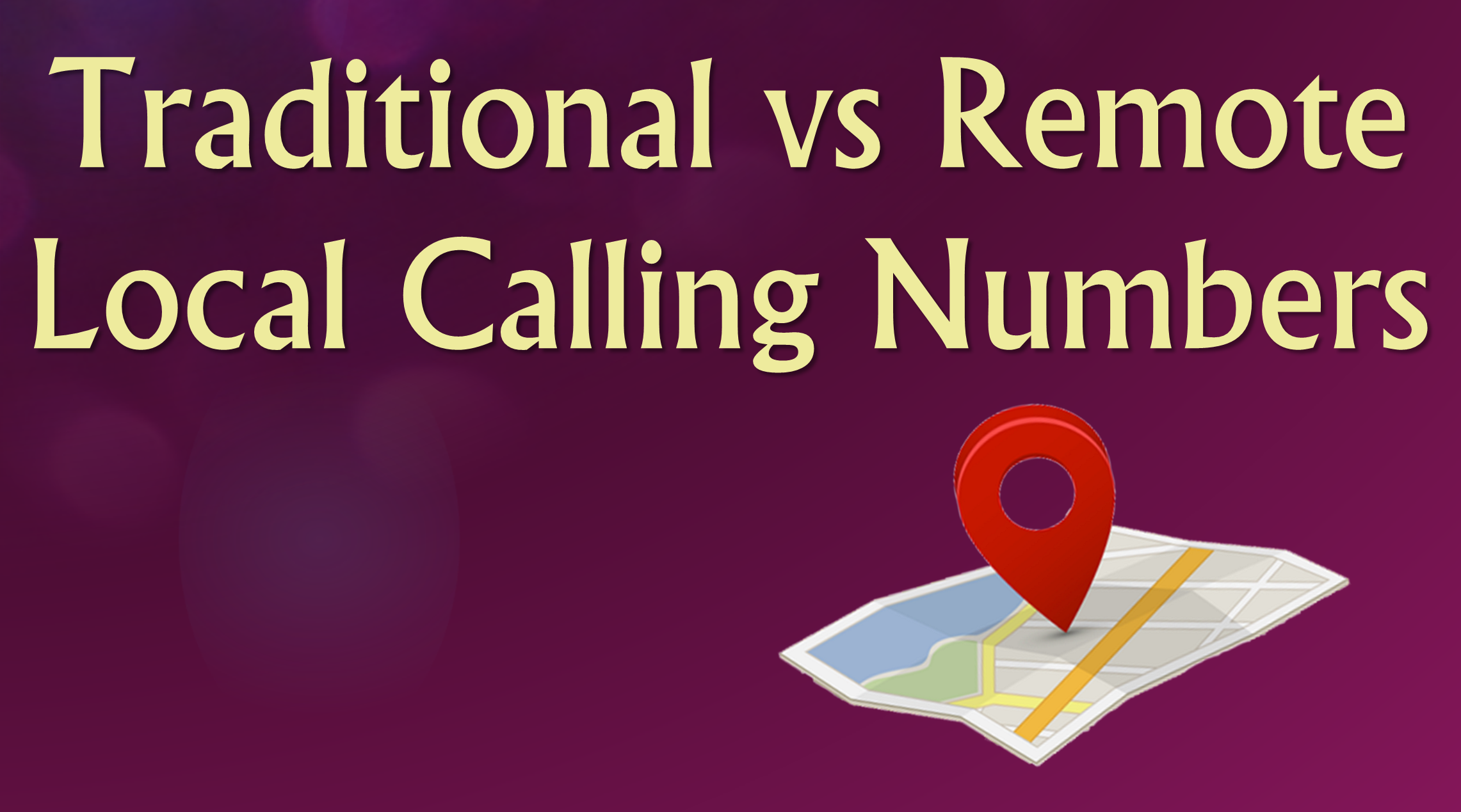 Traditional versus Remote Local Calling Numbers